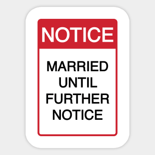 Funny Married Until Further Notice Sticker